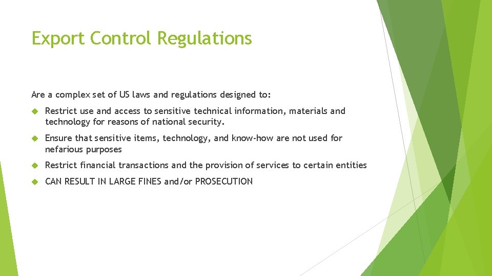 Export Control Regulations Are a complex set of US laws and regulations designed to: