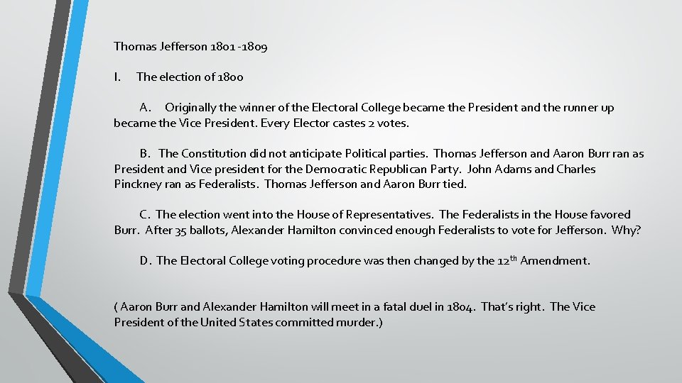 Thomas Jefferson 1801 -1809 I. The election of 1800 A. Originally the winner of