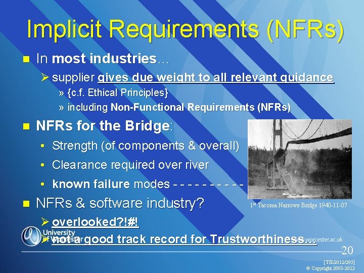 Implicit Requirements (NFRs) n In most industries… Ø supplier gives due weight to all