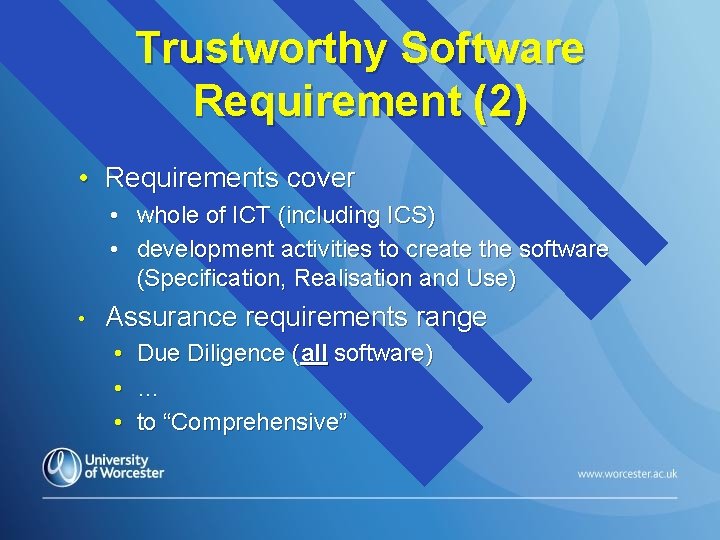 Trustworthy Software Requirement (2) • Requirements cover • whole of ICT (including ICS) •