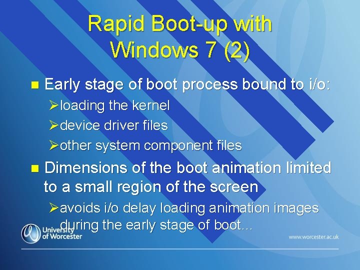 Rapid Boot-up with Windows 7 (2) n Early stage of boot process bound to