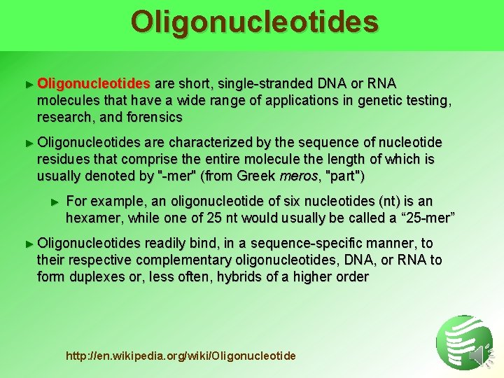 Oligonucleotides ► Oligonucleotides are short, single-stranded DNA or RNA molecules that have a wide