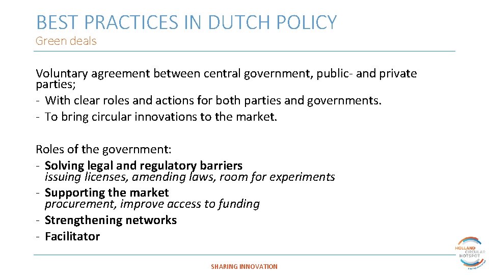 BEST PRACTICES IN DUTCH POLICY Green deals Voluntary agreement between central government, public- and