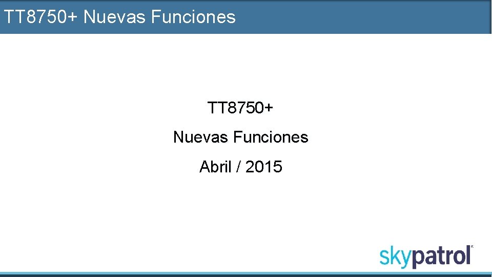 TT 8750+ Nuevas Funciones Abril / 2015 