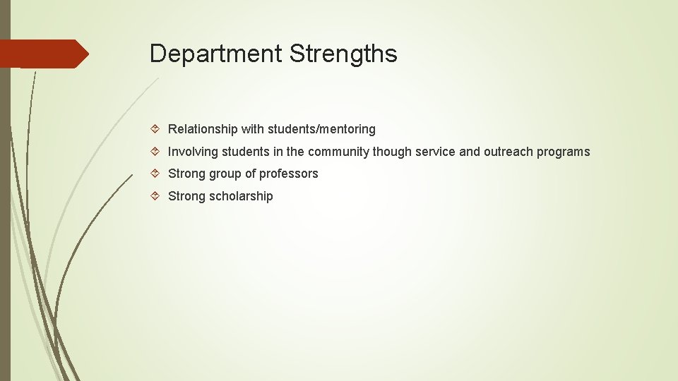 Department Strengths Relationship with students/mentoring Involving students in the community though service and outreach