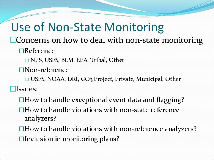 Use of Non-State Monitoring �Concerns on how to deal with non-state monitoring �Reference �