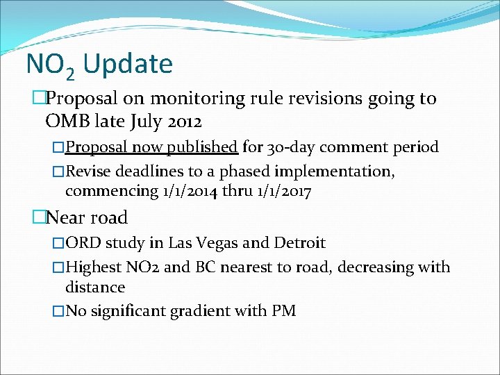 NO 2 Update �Proposal on monitoring rule revisions going to OMB late July 2012