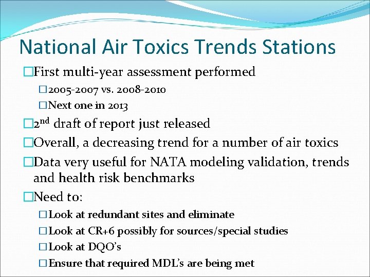 National Air Toxics Trends Stations �First multi-year assessment performed � 2005 -2007 vs. 2008
