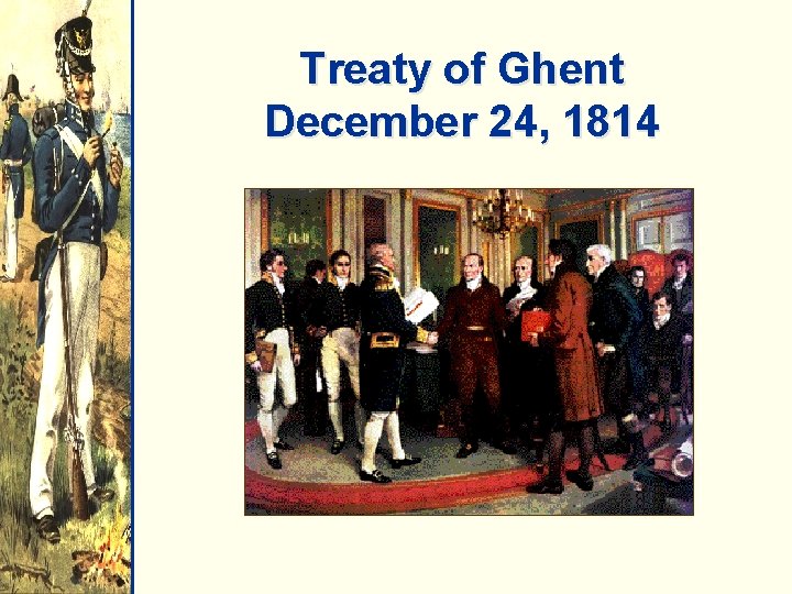 Treaty of Ghent December 24, 1814 