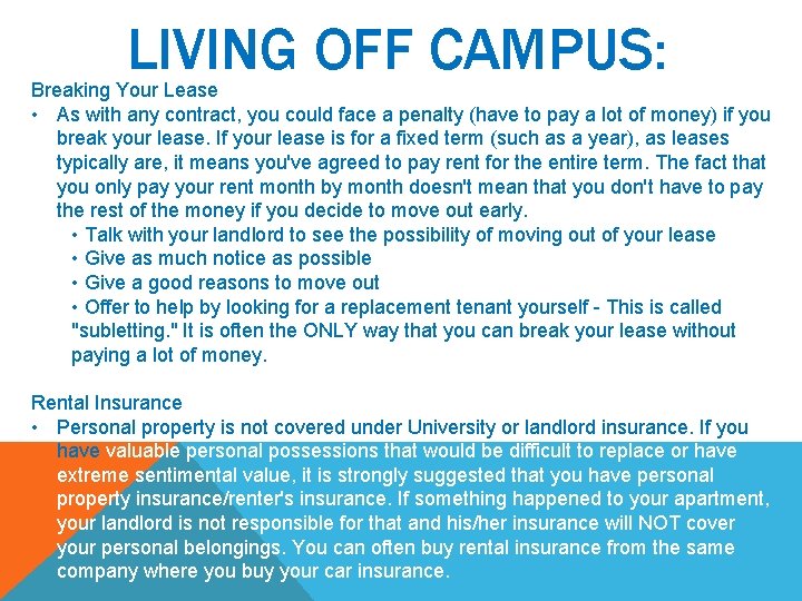LIVING OFF CAMPUS: Breaking Your Lease • As with any contract, you could face