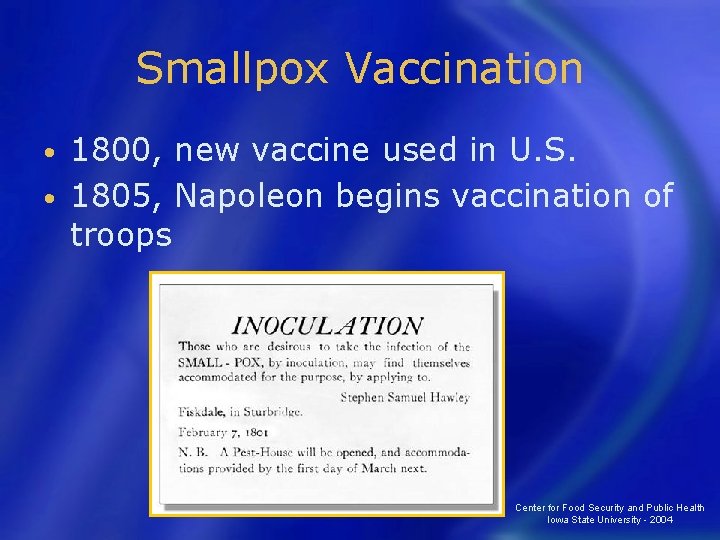 Smallpox Vaccination 1800, new vaccine used in U. S. • 1805, Napoleon begins vaccination
