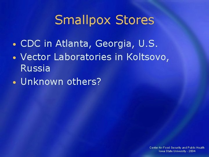 Smallpox Stores CDC in Atlanta, Georgia, U. S. • Vector Laboratories in Koltsovo, Russia