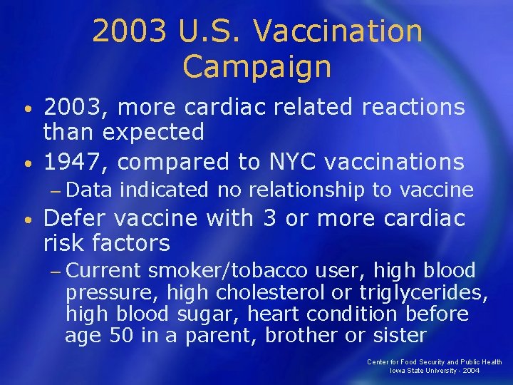 2003 U. S. Vaccination Campaign 2003, more cardiac related reactions than expected • 1947,