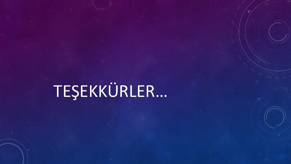 TEŞEKKÜRLER… 