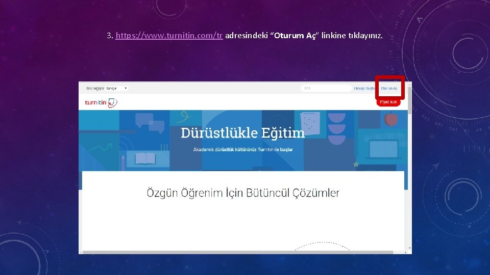 3. https: //www. turnitin. com/tr adresindeki “Oturum Aç” linkine tıklayınız. 