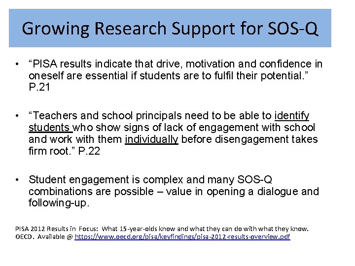 Growing Research Support for SOS-Q • “PISA results indicate that drive, motivation and confidence