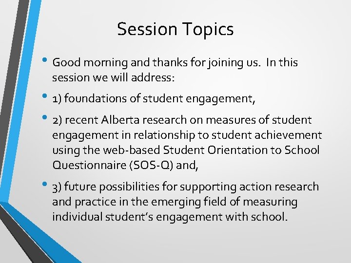Session Topics • Good morning and thanks for joining us. In this session we