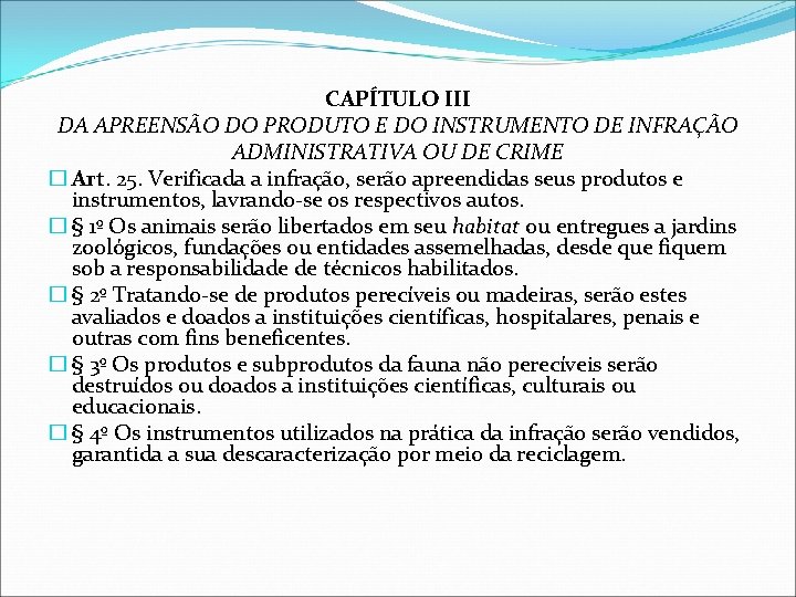 CAPÍTULO III DA APREENSÃO DO PRODUTO E DO INSTRUMENTO DE INFRAÇÃO ADMINISTRATIVA OU DE