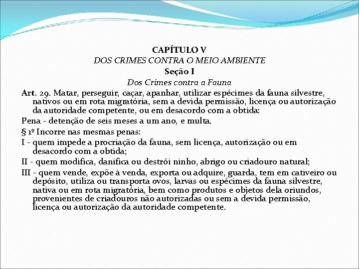 CAPÍTULO V DOS CRIMES CONTRA O MEIO AMBIENTE Seção I Dos Crimes contra a