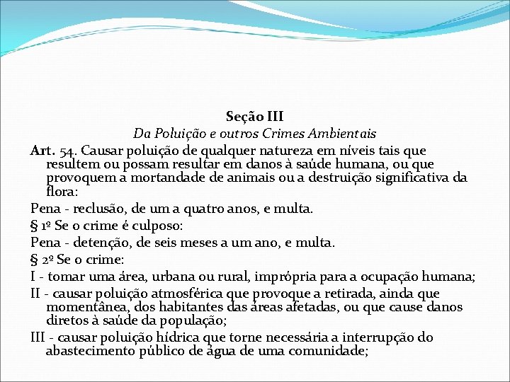 Seção III Da Poluição e outros Crimes Ambientais Art. 54. Causar poluição de qualquer