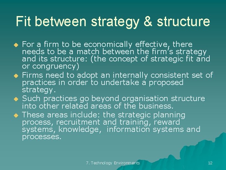 Fit between strategy & structure u u For a firm to be economically effective,