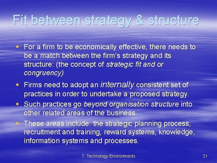 Fit between strategy & structure § For a firm to be economically effective, there