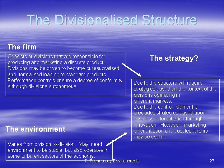 The Divisionalised Structure The firm Consists of divisions that are responsible for producing and