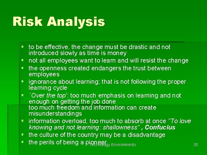 Risk Analysis § to be effective, the change must be drastic and not introduced