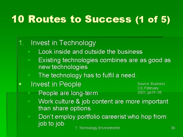 10 Routes to Success (1 of 5) 1. Invest in Technology § § Look