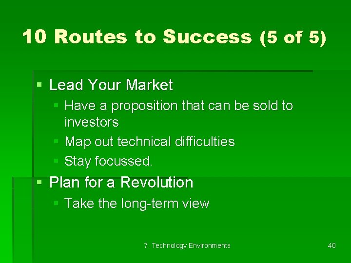 10 Routes to Success (5 of 5) § Lead Your Market § Have a