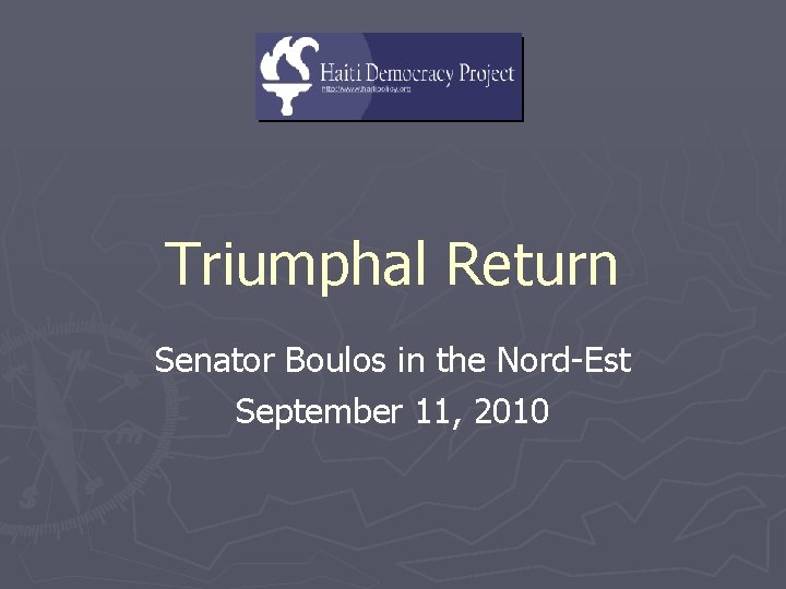 Triumphal Return Senator Boulos in the Nord-Est September 11, 2010 