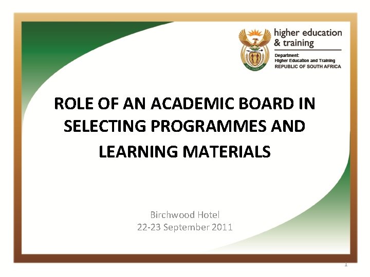ROLE OF AN ACADEMIC BOARD IN SELECTING PROGRAMMES AND LEARNING MATERIALS Birchwood Hotel 22