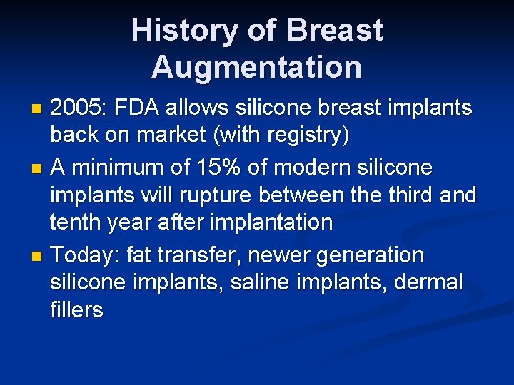 History of Breast Augmentation 2005: FDA allows silicone breast implants back on market (with