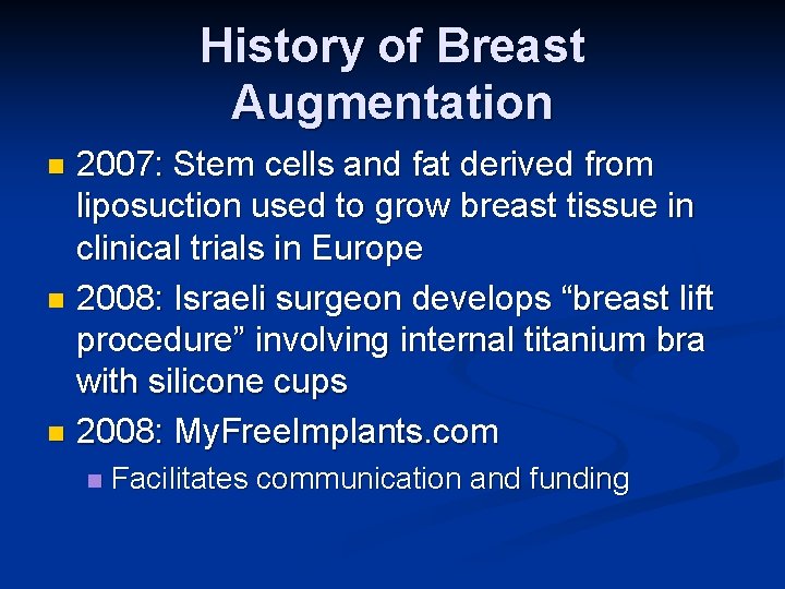 History of Breast Augmentation 2007: Stem cells and fat derived from liposuction used to