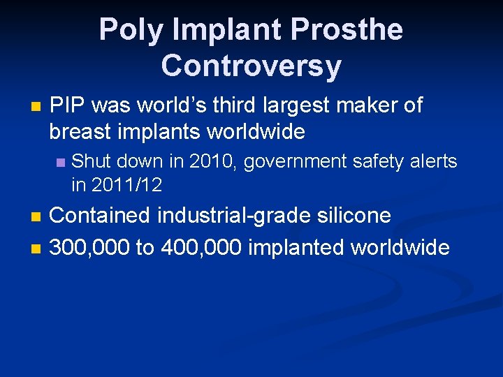 Poly Implant Prosthe Controversy n PIP was world’s third largest maker of breast implants