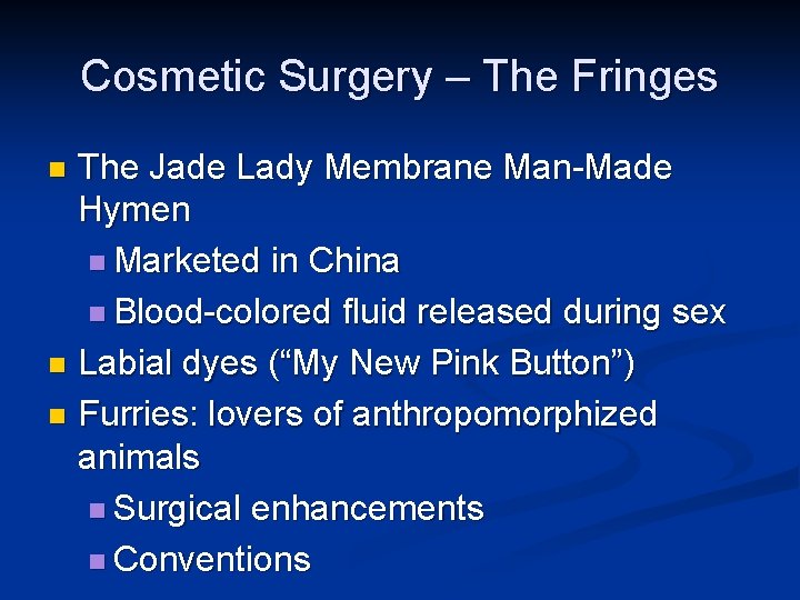 Cosmetic Surgery – The Fringes The Jade Lady Membrane Man-Made Hymen n Marketed in