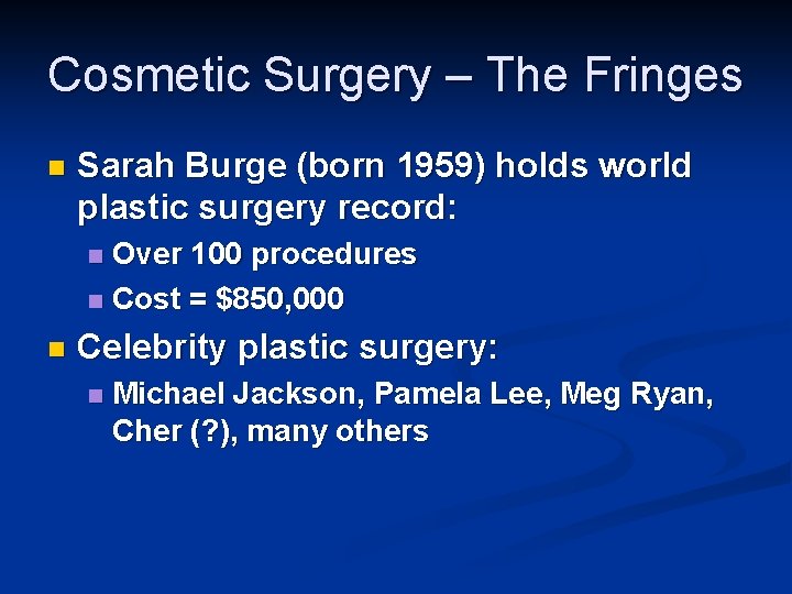 Cosmetic Surgery – The Fringes n Sarah Burge (born 1959) holds world plastic surgery