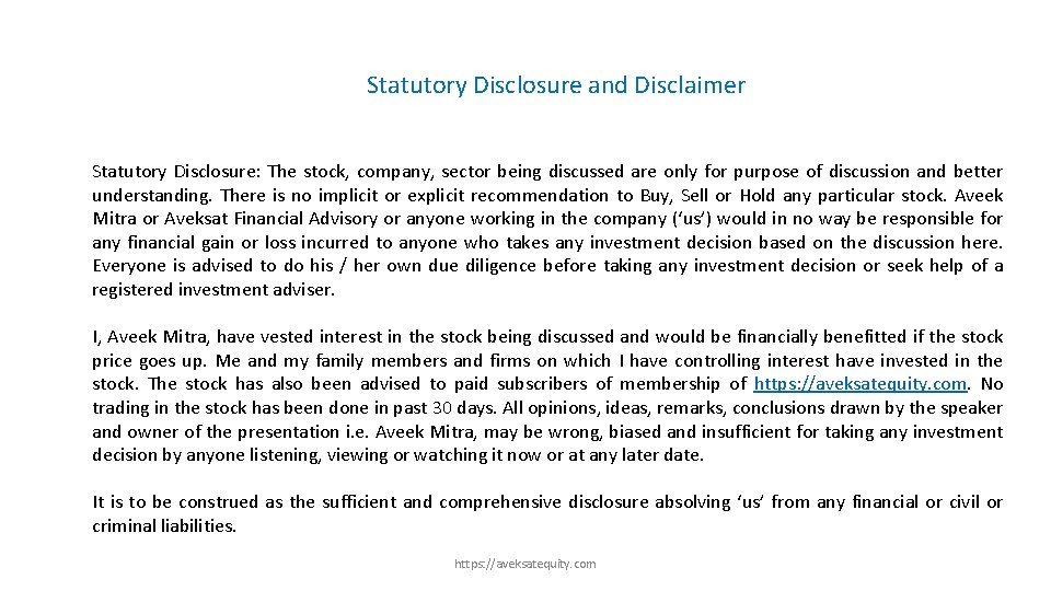 Statutory Disclosure and Disclaimer Statutory Disclosure: The stock, company, sector being discussed are only
