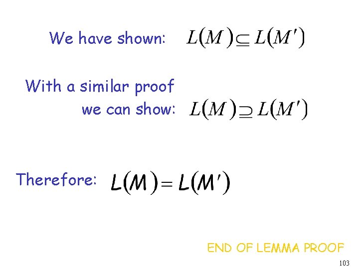 We have shown: With a similar proof we can show: Therefore: END OF LEMMA