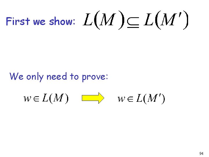 First we show: We only need to prove: 94 