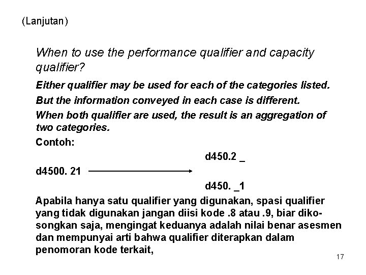 (Lanjutan) When to use the performance qualifier and capacity qualifier? Either qualifier may be