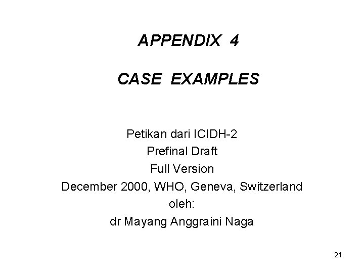APPENDIX 4 CASE EXAMPLES Petikan dari ICIDH-2 Prefinal Draft Full Version December 2000, WHO,