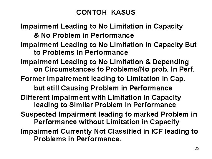 CONTOH KASUS Impairment Leading to No Limitation in Capacity & No Problem in Performance