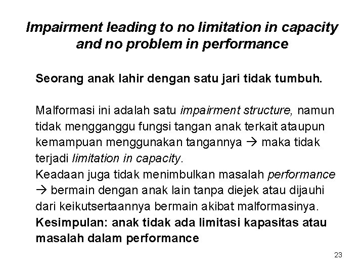 Impairment leading to no limitation in capacity and no problem in performance Seorang anak