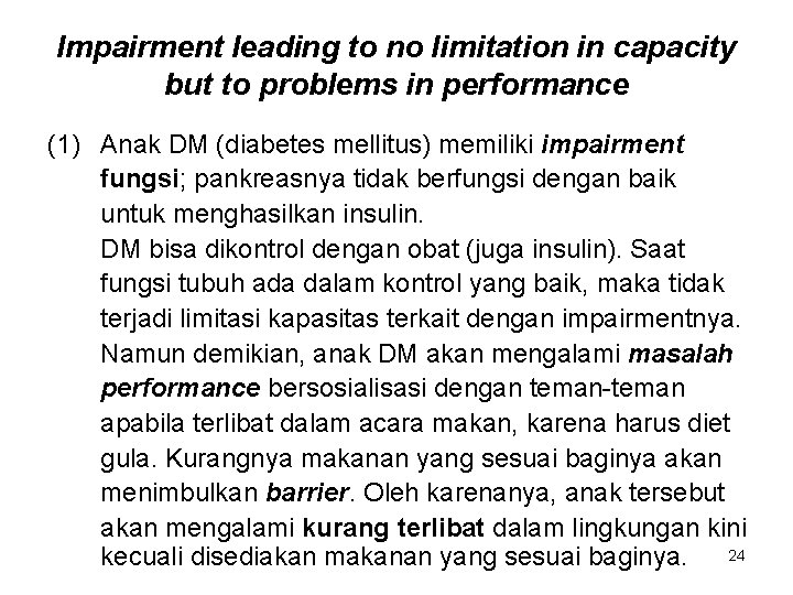 Impairment leading to no limitation in capacity but to problems in performance (1) Anak