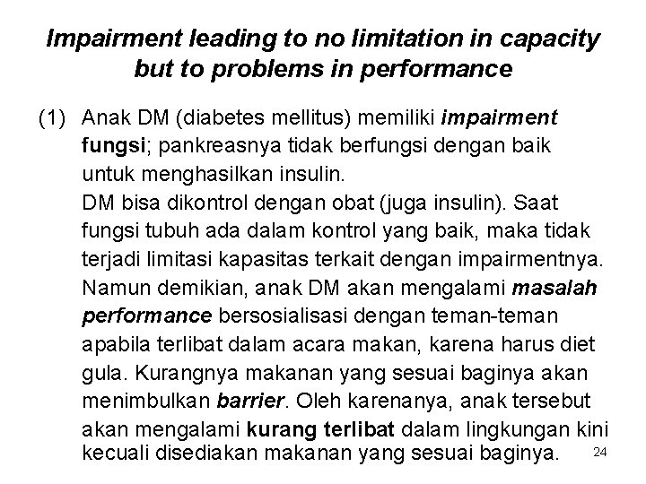 Impairment leading to no limitation in capacity but to problems in performance (1) Anak