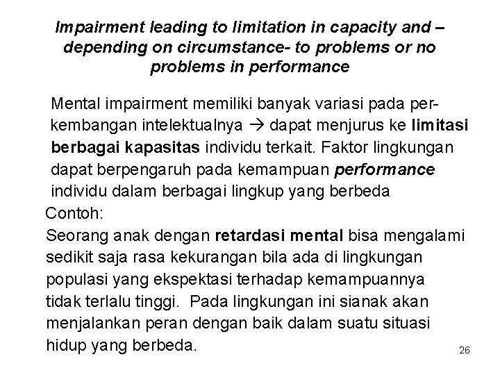 Impairment leading to limitation in capacity and – depending on circumstance- to problems or