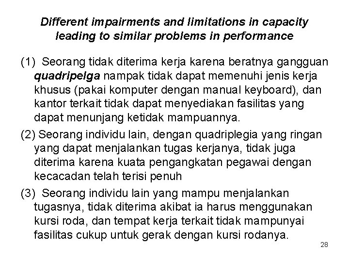 Different impairments and limitations in capacity leading to similar problems in performance (1) Seorang