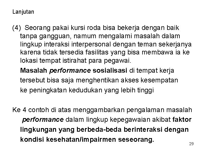 Lanjutan (4) Seorang pakai kursi roda bisa bekerja dengan baik tanpa gangguan, namum mengalami