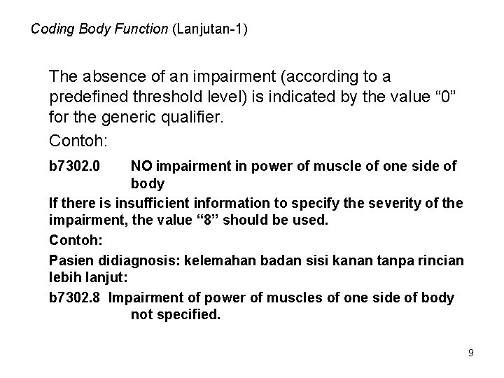 Coding Body Function (Lanjutan-1) The absence of an impairment (according to a predefined threshold